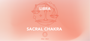 Libra Zodiac Sign, Sacral Chakra