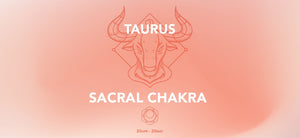 Taurus Zodiac Sign, Sacral Chakra